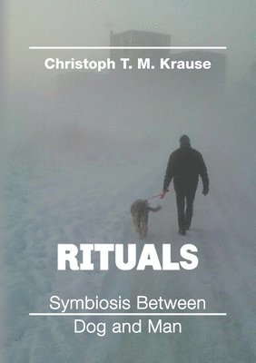 bokomslag Rituals - Symbiosis between Dog and Man