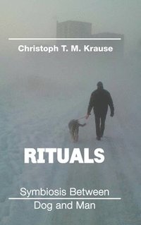 bokomslag Rituals - Symbiosis between Dog and Man