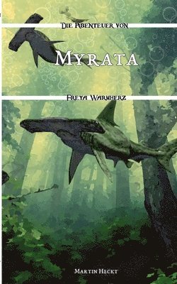 Myrata: Die Abenteuer von Freya Warmherz (5) 1