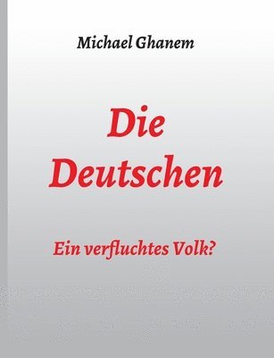 bokomslag Die Deutschen: Ein verfluchtes Volk?