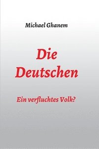 bokomslag Die Deutschen: Ein verfluchtes Volk?