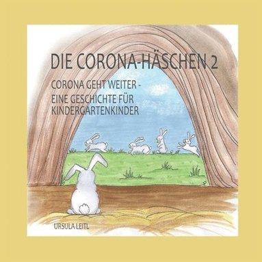 bokomslag Die Corona-Häschen 2: Corona geht weiter - Eine Geschichte für Kindergartenkinder