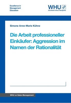 Simone Anne-Marie Kühne - Die Arbeit professioneller Einkäufer: Aggression im Namen der Rationalität, Häftad