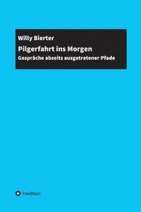 bokomslag Pilgerfahrt ins Morgen