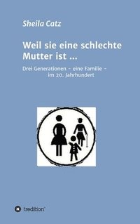 bokomslag Weil sie eine schlechte Mutter ist ...