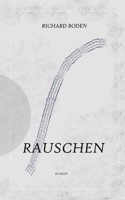 Richard Boden - Rauschen, Häftad