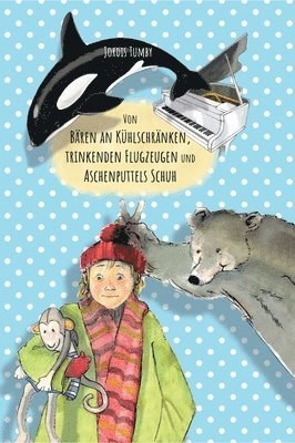 Von Bären an Kühlschränken, trinkenden Flugzeugen und Aschenputtels Schuh: Das Buch ist in Hardcover und Paperback erhältlich. 1