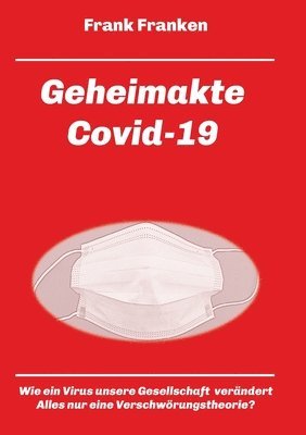 bokomslag Geheimakte Covid-19: Wie ein Virus die Gesellschaft verändert