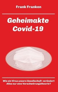 bokomslag Geheimakte Covid-19: Wie ein Virus die Gesellschaft verändert