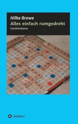 Alles einfach rumgedreht: Familiendrama 1