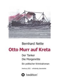bokomslag Otto Murr auf Kreta: Der Tanker. Die Morgenröte.