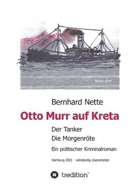 Otto Murr auf Kreta: Der Tanker. Die Morgenröte. 1