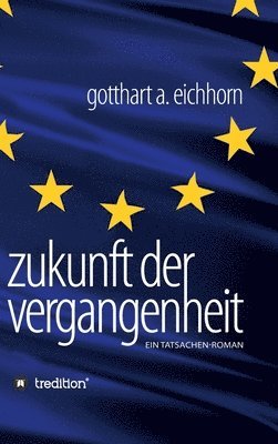 bokomslag Zukunft der Vergangenheit - ein Tatsachenroman