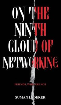 bokomslag On the Ninth Cloud of Networking: Friends, Who Are Not