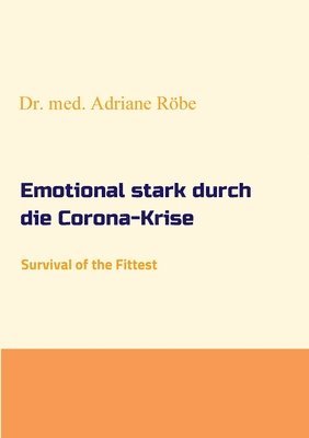 Emotional stark durch die Corona-Krise: Survival of the Fittest 1