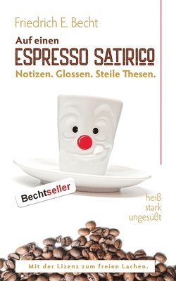 bokomslag Auf einen ESPRESSO SATIRICO: Notizen. Glossen. Steile Thesen - Heiß, stark, ungesüßt