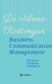 bokomslag Business Communication Management: The Key to Emotional Intelligence
