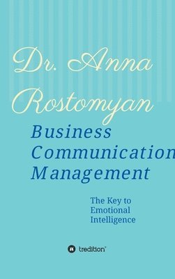 bokomslag Business Communication Management: The Key to Emotional Intelligence