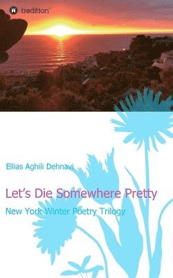 Let's Die Somewhere Pretty 1