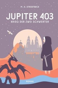bokomslag Jupiter 403: Krieg der zwei Schwerter