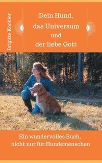 bokomslag Dein Hund, das Universum und der liebe Gott