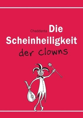 Chaddanta, Chaddanta - Die Scheinheiligkeit der Clowns, Häftad