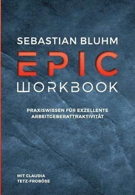 bokomslag Epic Workbook: Praxiswissen für exzellente Arbeitgeberattraktivität