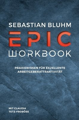 bokomslag Epic Workbook: Praxiswissen für exzellente Arbeitgeberattraktivität