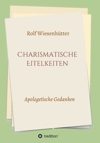 bokomslag Charismatische Eitelkeiten: Apologetische Gedanken