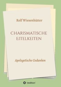 bokomslag Charismatische Eitelkeiten: Apologetische Gedanken