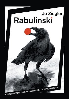 Rabulinski: Besserwisser, Oberschlaumeier, Wortverdreher 1