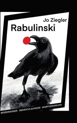 Rabulinski: Besserwisser, Oberschlaumeier, Wortverdreher 1