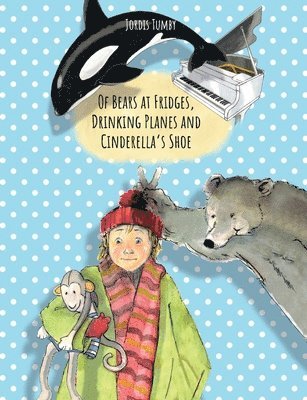 Of Bears at Fridges, Drinking Planes and Cinderella's Shoe: Book also available in German. 1