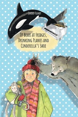 bokomslag Of Bears at Fridges, Drinking Planes and Cinderella's Shoe: Book also available in German.