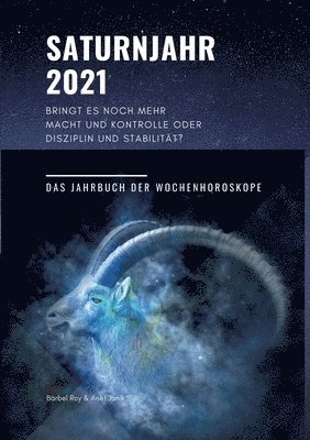 Saturnjahr 2021: Bringt es noch mehr Macht und Kontrolle oder Disziplin und Stabilität? 1