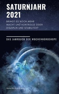 bokomslag Saturnjahr 2021: Bringt es noch mehr Macht und Kontrolle oder Disziplin und Stabilität?