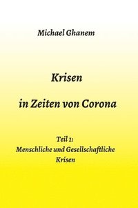 bokomslag Krisen in Zeiten von Corona: Teil 1: Menschliche und Gesellschaftliche Krisen