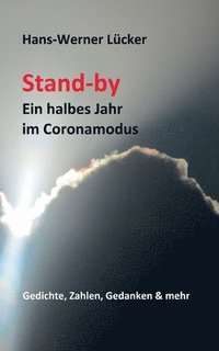 bokomslag Stand-by Ein halbes Jahr im Coronamodus: Gedichte, Zahlen, Gedanken & mehr