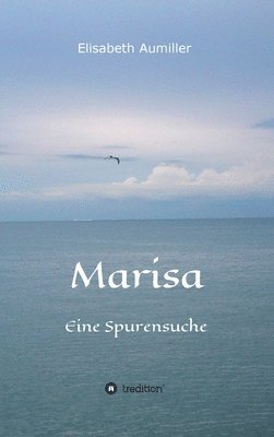 Marisa: Eine Spurensuche 1