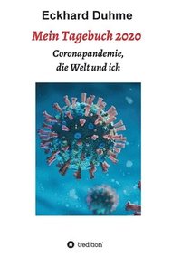 bokomslag Mein Tagebuch 2020: Coronapandemie, die Welt und ich