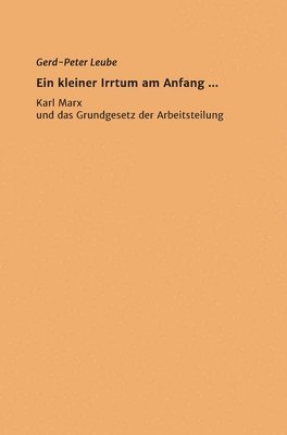 bokomslag Ein kleiner Irrtum am Anfang,,: Karl Marx und das Grundgesetz der Arbeitsteilung