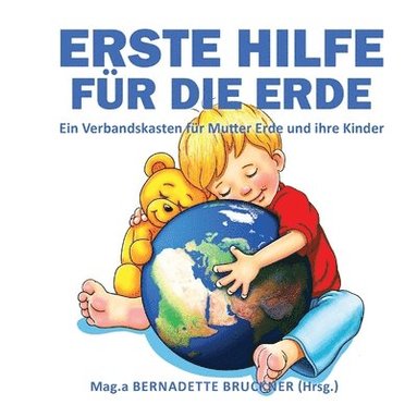 bokomslag Erste Hilfe für die Erde: Ein Verbandskasten für Mutter Erde und ihre Kinder