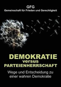 bokomslag Demokratie versus Parteienherrschaft: Wege und Entscheidung zu einer wahren Demokratie