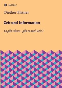 bokomslag Zeit und Information: Es gibt Uhren - gibt es auch Zeit?