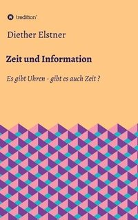 bokomslag Zeit und Information: Es gibt Uhren - gibt es auch Zeit?