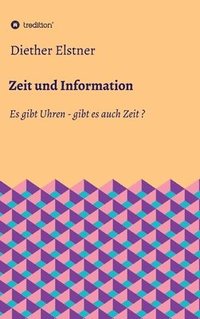 bokomslag Zeit und Information: Es gibt Uhren - gibt es auch Zeit?