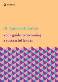 bokomslag Your guide to becoming a successful leader