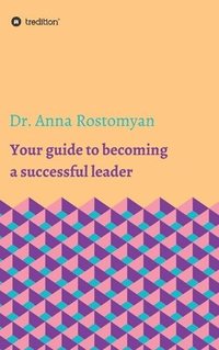 bokomslag Your guide to becoming a successful leader