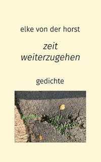 bokomslag zeit weiterzugehen: Gedichte