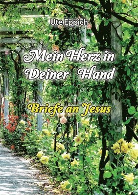 bokomslag Mein Herz in Deiner Hand - Briefe an Jesus